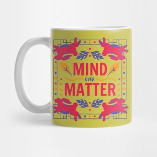 mind over matter Mug